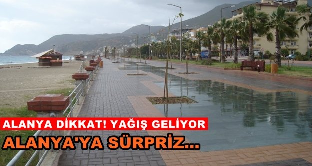 Meteoroloji'den Alanya'ya kritik uyarı!
