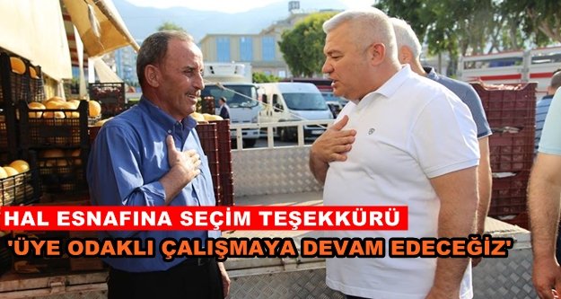 Şahin'den ilk teşekkür Alanya Toptancı Haline