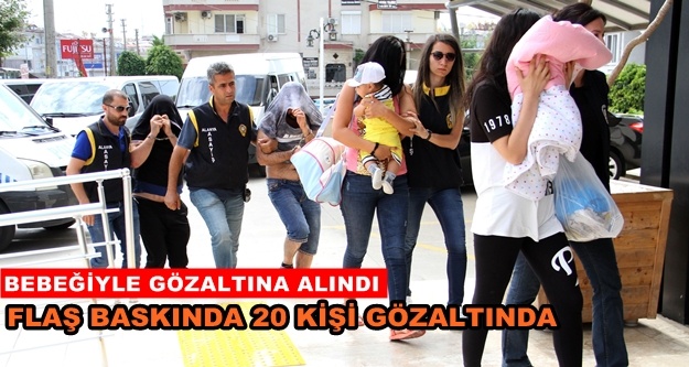 Alanya'da fuhuş baskını! 20 gözaltı var