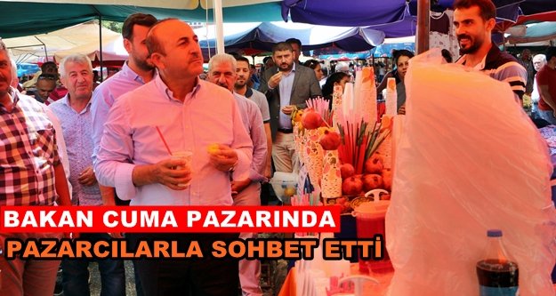 Bakan Çavuşoğlu Pazar esnafını dinledi