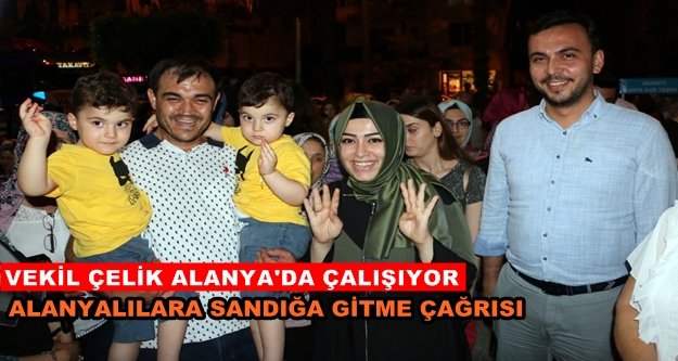 Çelik, “24 Haziran Türkiye için bir milattır”