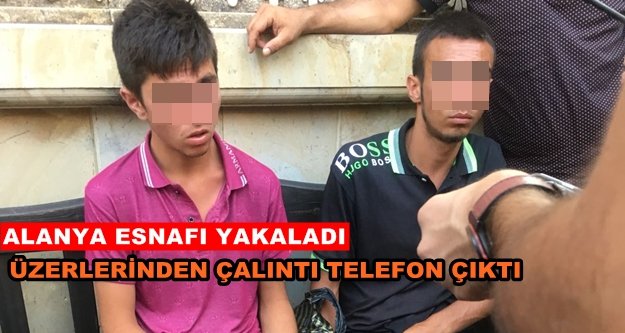 Alanya'daki cep telefonu hırsızları yakalandı
