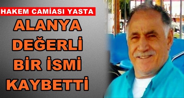 Alanya'nın acı kaybı!