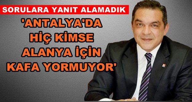 'Kimse Alanya'nın trafik sorununu önemsemiyor'