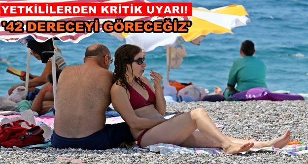 Kronik rahatsızlıkları bulunanlara ‘aşırı sıcak’ uyarısı