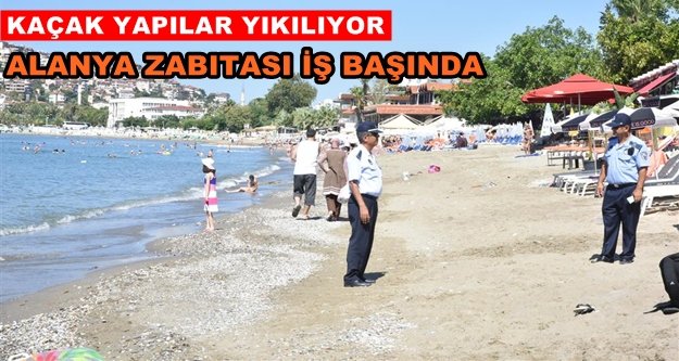 Sahillerde kaçak yapı ve işgale son!