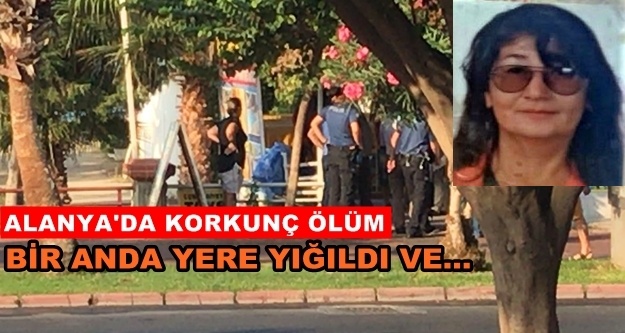 Alanya'da kadın sokak ortasında ölü bulundu