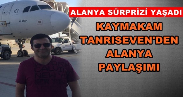 Tanrıseven'den Alanyalı paylaşım