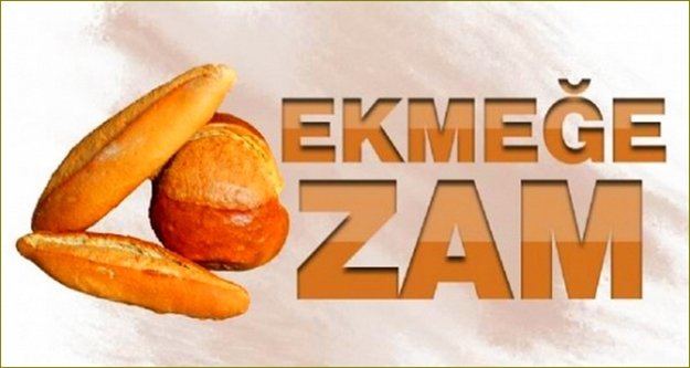 Bozukları hazırlayın ekmek zamlandı