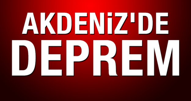 Akdeniz'de deprem