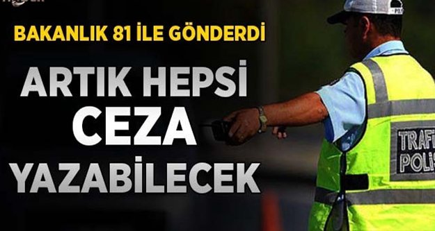 Artık hepsi ceza yazabilecek