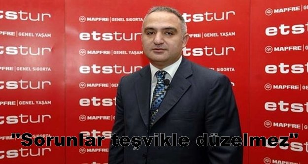 Bakan Ersoy, "Turizmde sorunlar teşvikle çözülmez"