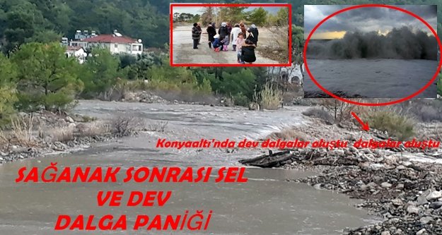 Sağanak sonrası sel ve dev dalga paniği