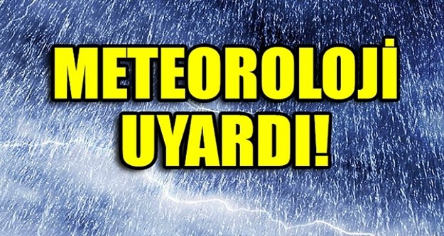 Meteorolojiden son dakika uyarısı !