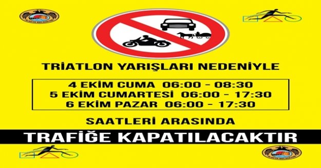 Dikkat Triatlon nedeniyle trafiğe kapatılacaktır!