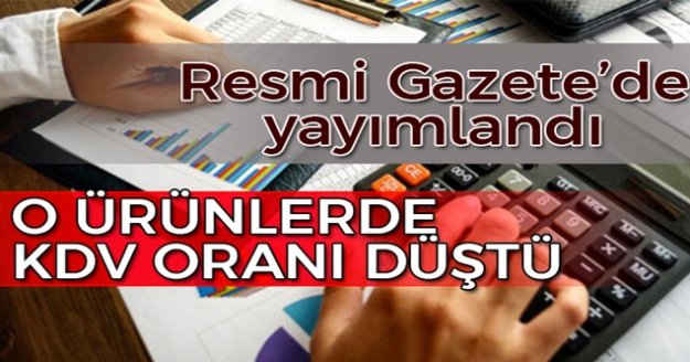 O ürünlerde KDV oranı düştü!