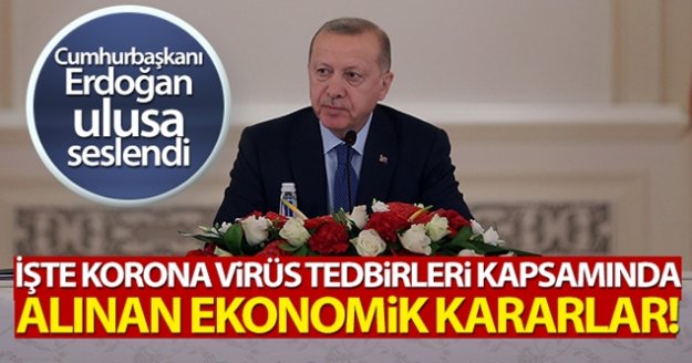 Cumhurbaşkanı Erdoğan açıkladı! İşte madde madde alınan kararlar!