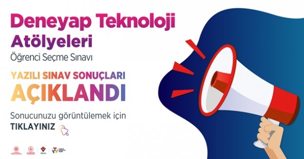 Deneyap Atölyeleri Sınav Sonuçları 2020 açıklandı