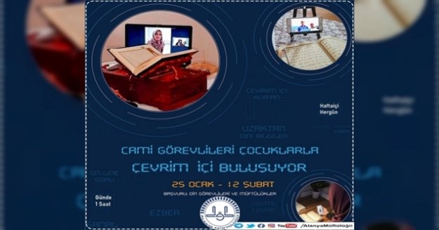 Alanya'da din görevlileri çocuklarla çevrimiçi buluşacak