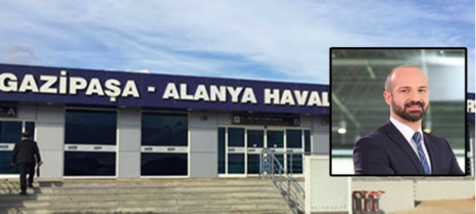 Alanya- Gazipaşa Havalimanı müdürü değişti
