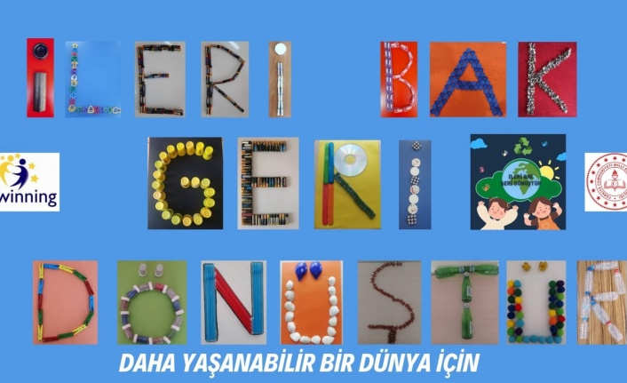 “İleri Bak Geri Dönüştür” projesi başladı