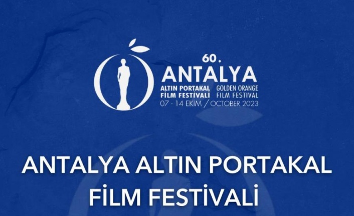 60. Antalya Altın Portakal Film Festivali’ne başvurular açıldı