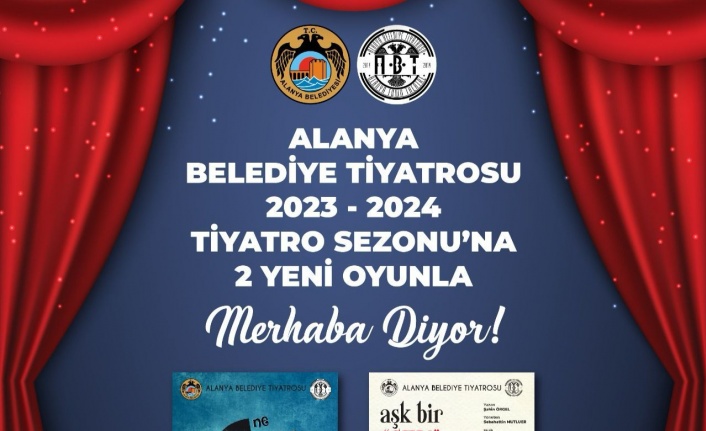 Alanya Belediyesi Tiyatrosu yeni sezona 2 yeni oyunla merhaba diyor