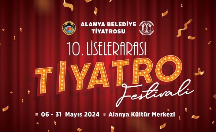 10. Alanya Liseler Arası Tiyatro Festivali başlıyor