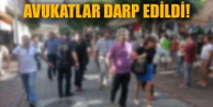 ALANYA'DA BASKINA GİDEN AVUKATLARA SALDIRI