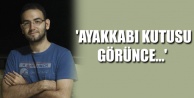 'AYAKKABI KUTUSU GÖRÜNCE...'