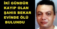 KAYIP VATANDAŞ ÖLÜ BULUNDU