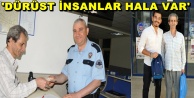 SOKAKTA BULDUĞU ÇANTAYI POLİSE TESLİM ETTİ