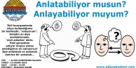 Anlatabiliyor musun? Anlayabiliyor muyum?