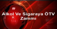 Alkol ve sigaraya ÖTV zammı