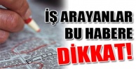 İş arayanlar dikkat!