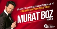 30 Ağustos'a özel Murat Boz konseri