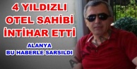 Alanyalı otelcinin şok intiharı!