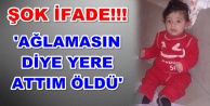 Hadi bebeği öldüren babadan şok ifade