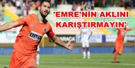 Emre Akbaba'yı rahat bırakın!