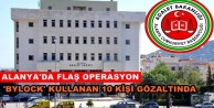 Alanya'da FETÖ operasyonu: 10 kişi gözaltında