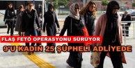 Alanya'da FETÖ şüphelisi 25 kişi adliyede