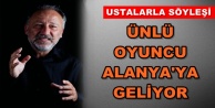 Usta Oyuncu Alanyalı hayranları ile buluşacak