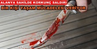 Alanya'da gece yarısı bıçaklı saldırı!