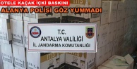 Alanya'da kaçak içki operasyonu