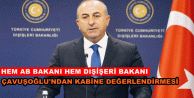 Bakan Çavuşoğlu'ndan yeni kabine açıklaması