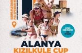 Alanya Kızılkule Cup'ta heyecan başlıyor