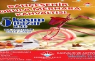 BAHÇEŞEHİR'İN KAHVALTISI YARIN