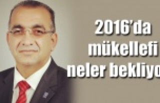 2016'DA MÜKELLEFİ NELER BEKLİYOR?