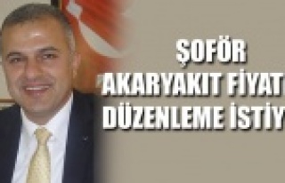 ŞOFÖR AKARYAKIT FİYATINA DÜZENLEME İSTİYOR