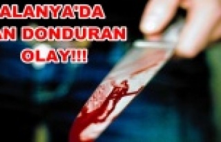Alanya'daki bıçaklı kavga kanlı bitti!